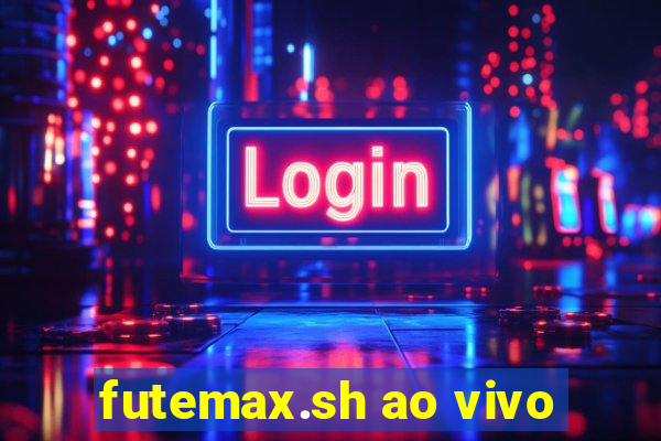 futemax.sh ao vivo